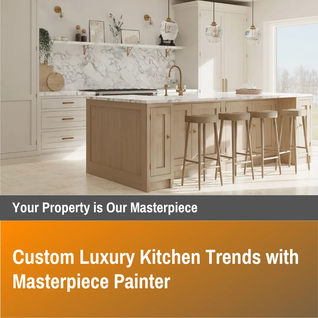 Elevate Your Culinary Space: Luxury Kitchen Trends with Masterpiece Painter