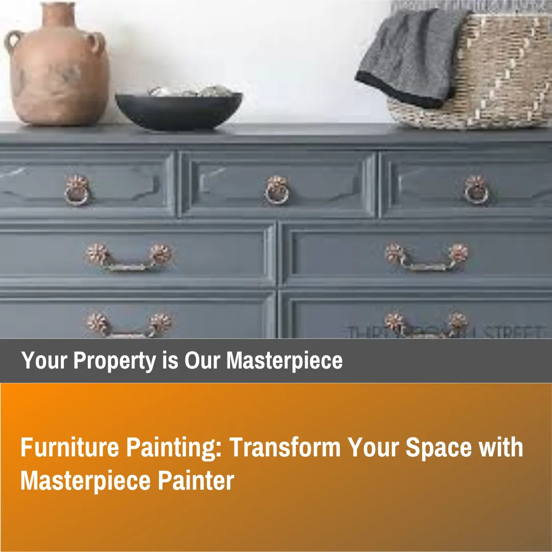 Furniture Painting: Transform Your Space with Masterpiece Painter