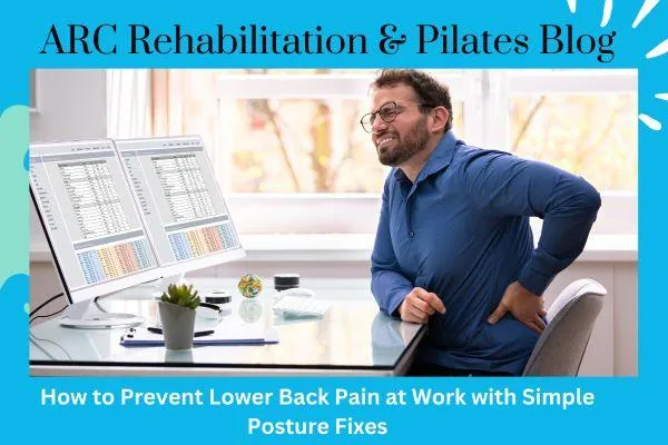How to Prevent Lower Back Pain at Work with Simple Posture Fixe