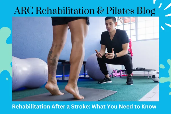 Rehabilitation After a Stroke: What You Need to Know (and Why Every Day Counts)