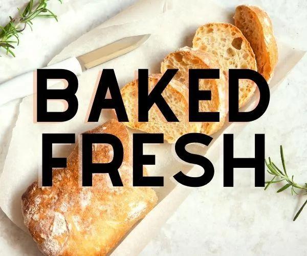 Baked Fresh