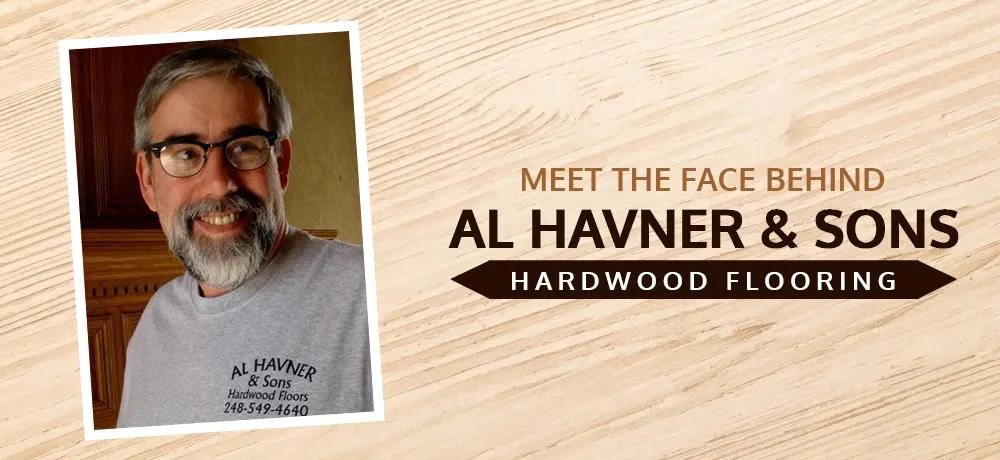 Face Behind Al Havner & Sons Hardwood Flooring