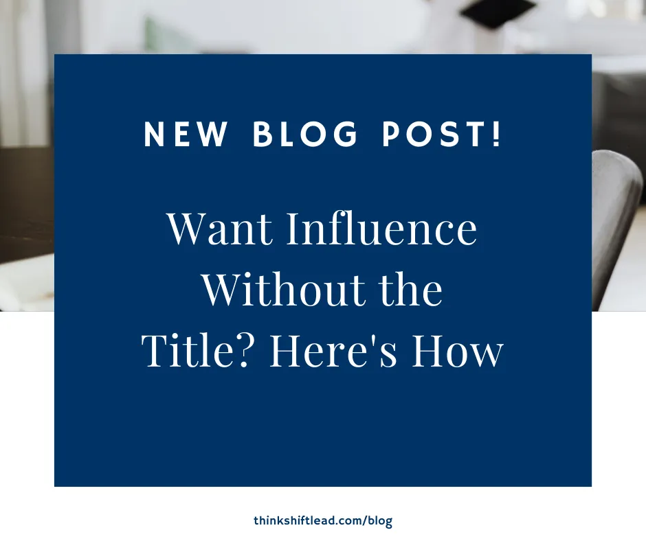 Want Influence Without the Title? Here's How