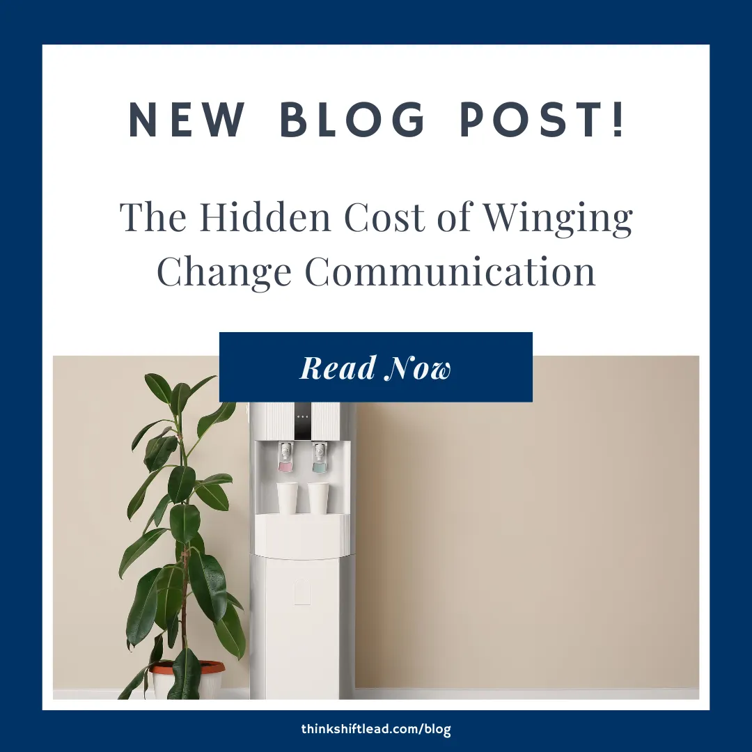 The Hidden Cost of Winging Change Communication