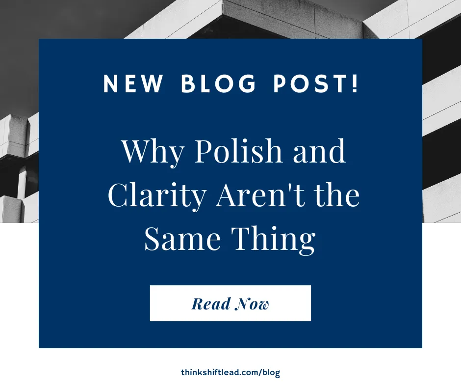 Why Polish and Clarity Aren't the Same Thing