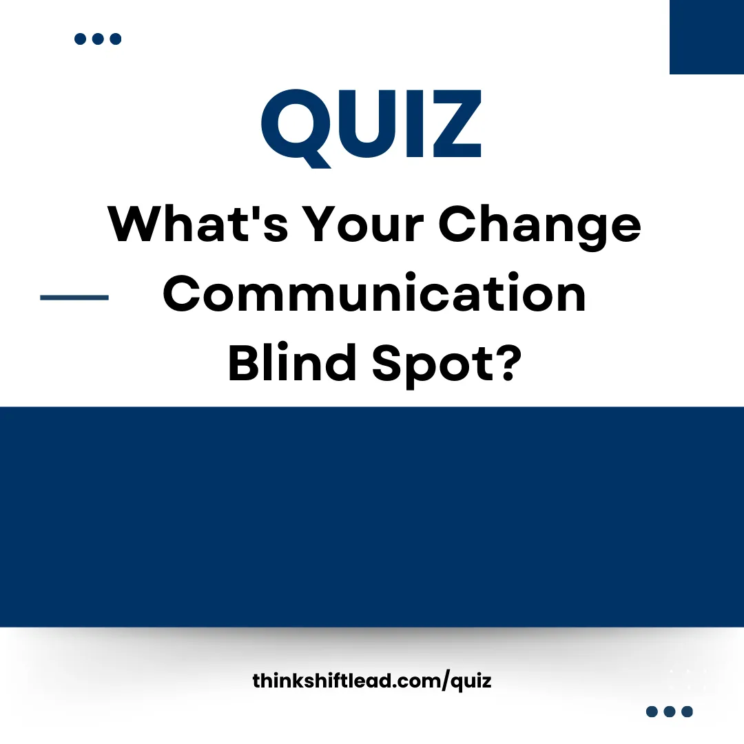 Quiz: What's Your Change Communication Blind Spot?