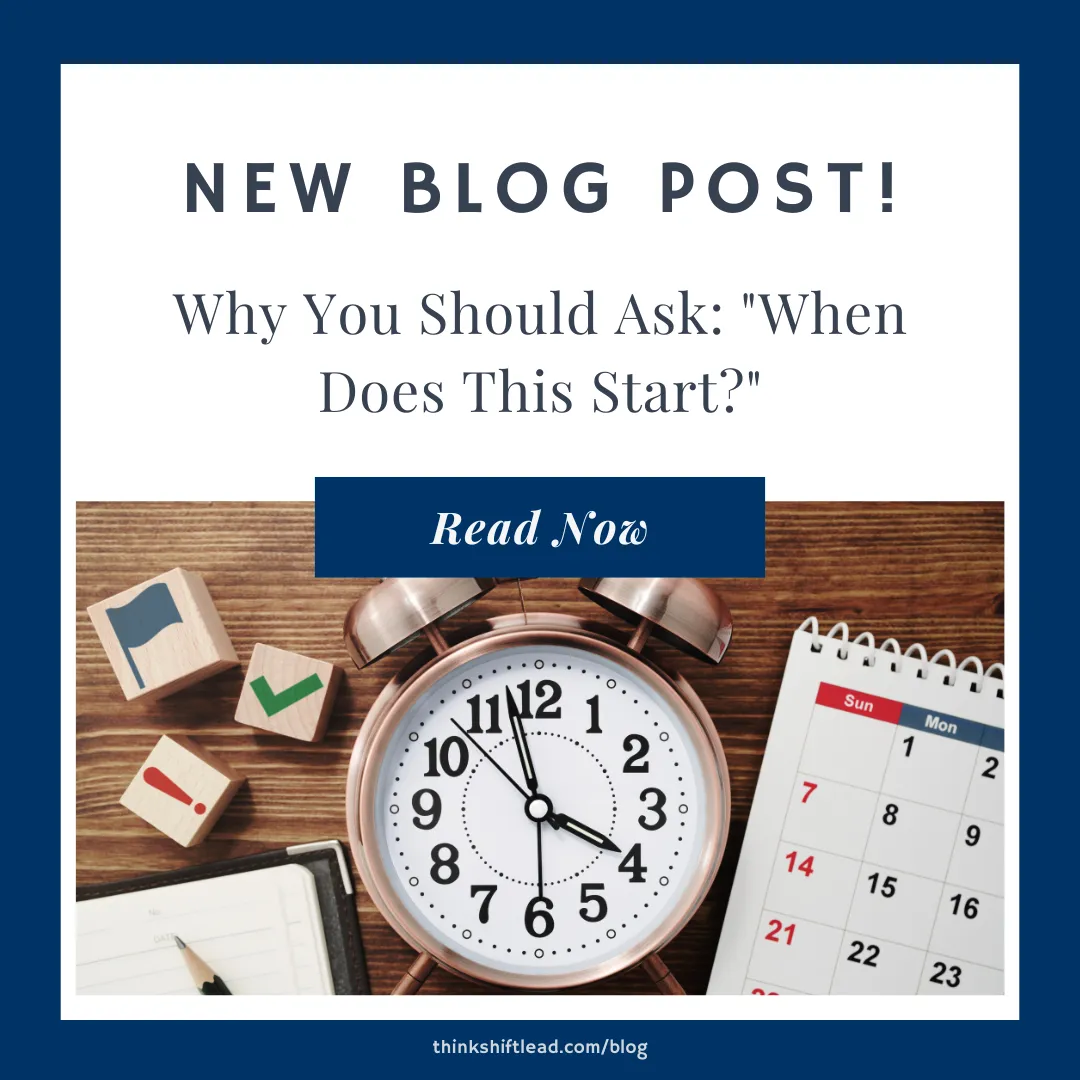 Why You Should Ask: "When Does This Start?"