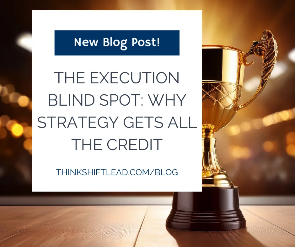 The Execution Blind Spot: Why Strategy Gets All the Credit