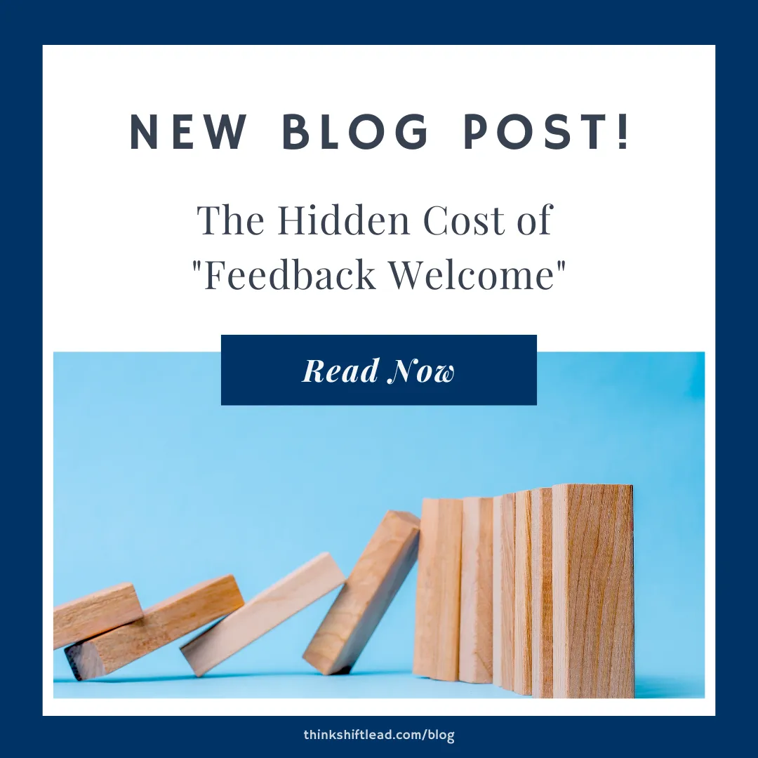 The Hidden Cost of "Feedback Welcome"