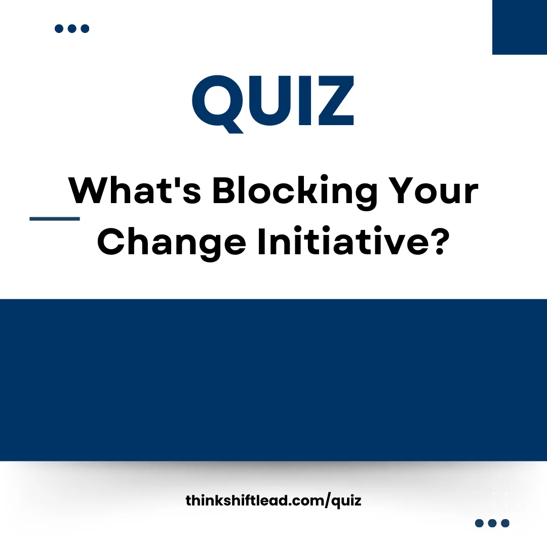 Quiz: What's Blocking Your Change Initiative