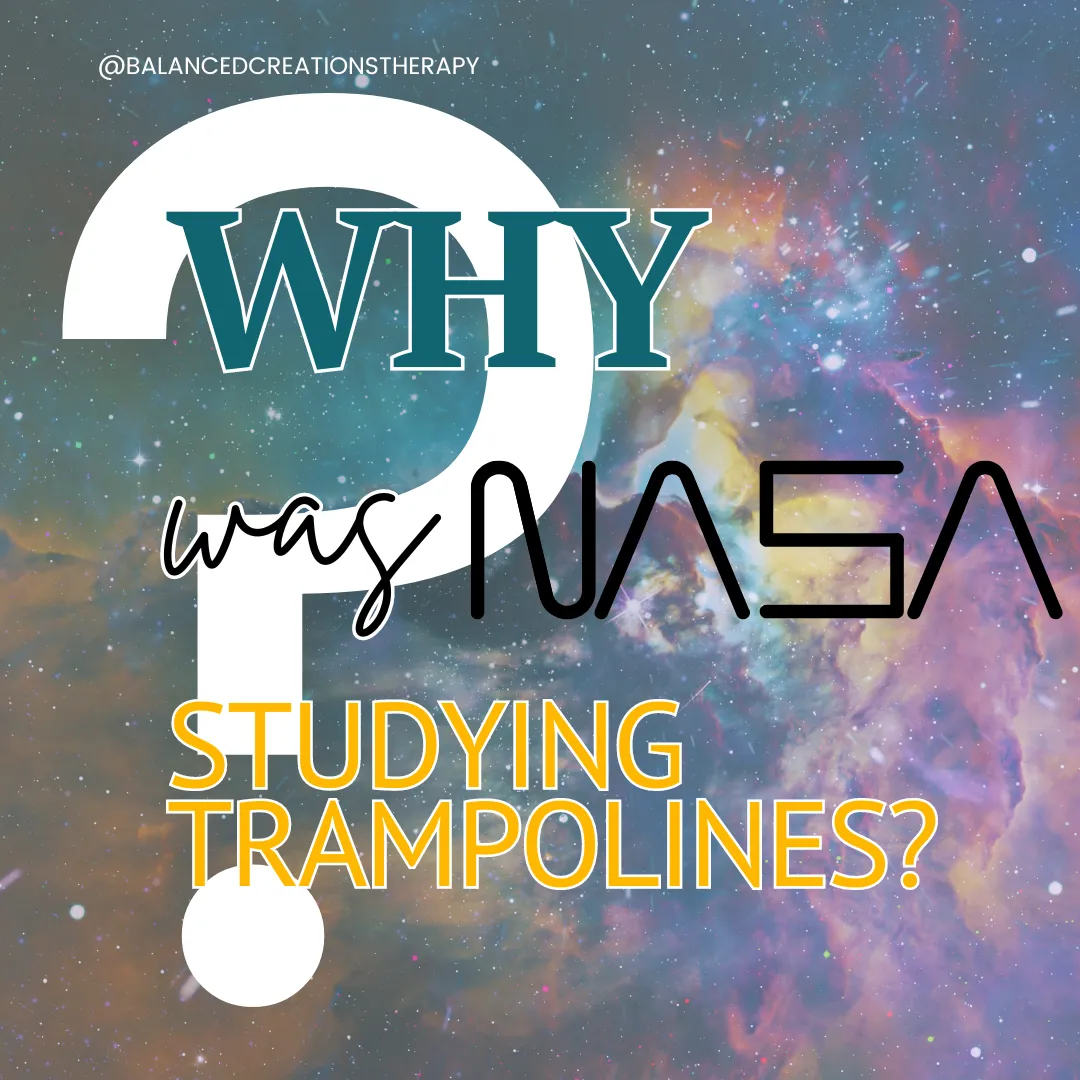 Colorful nebula with stars and the words 'Why NASA Studies Trampolines' illustrating the connection between trampolines and pediatric physical therapy for developmental movement.