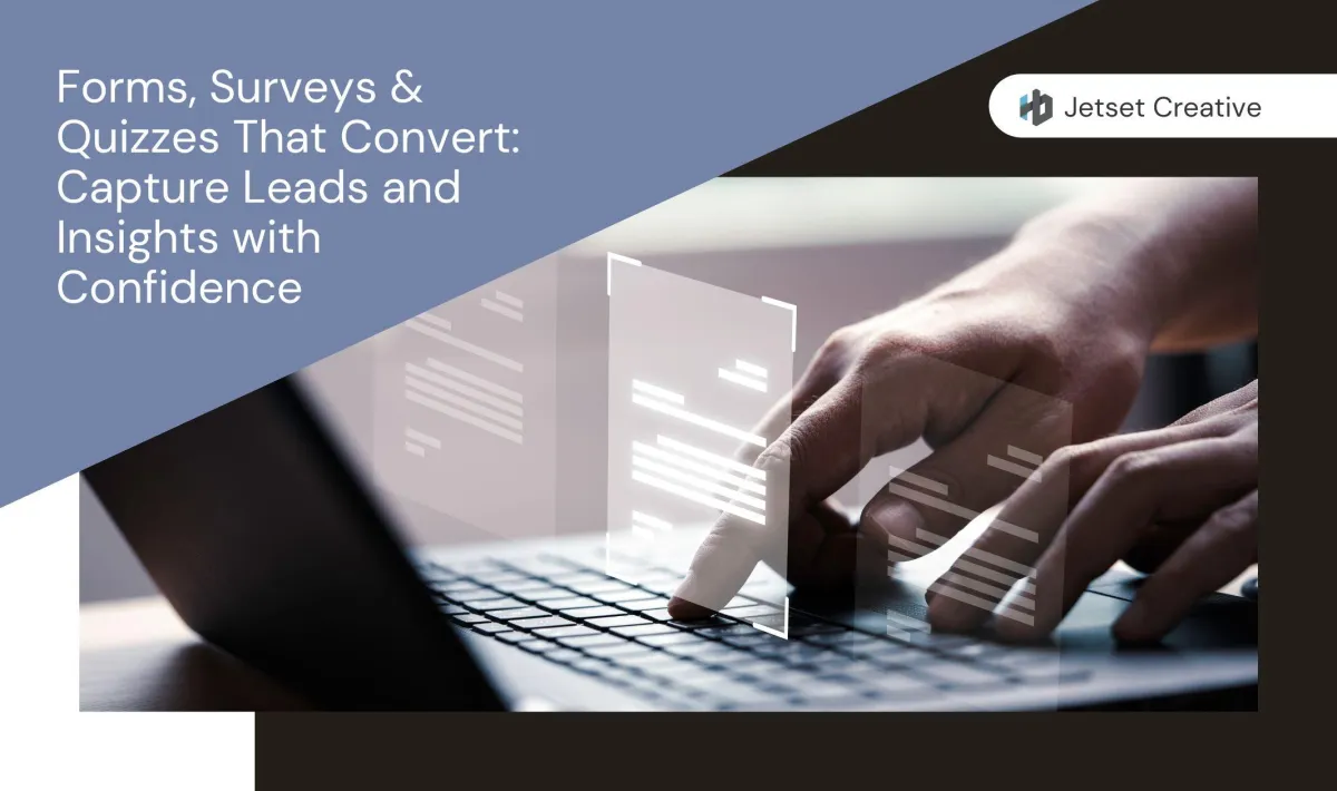 Forms, Surveys & Quizzes That Convert: Capture Leads and Insights with Confidence