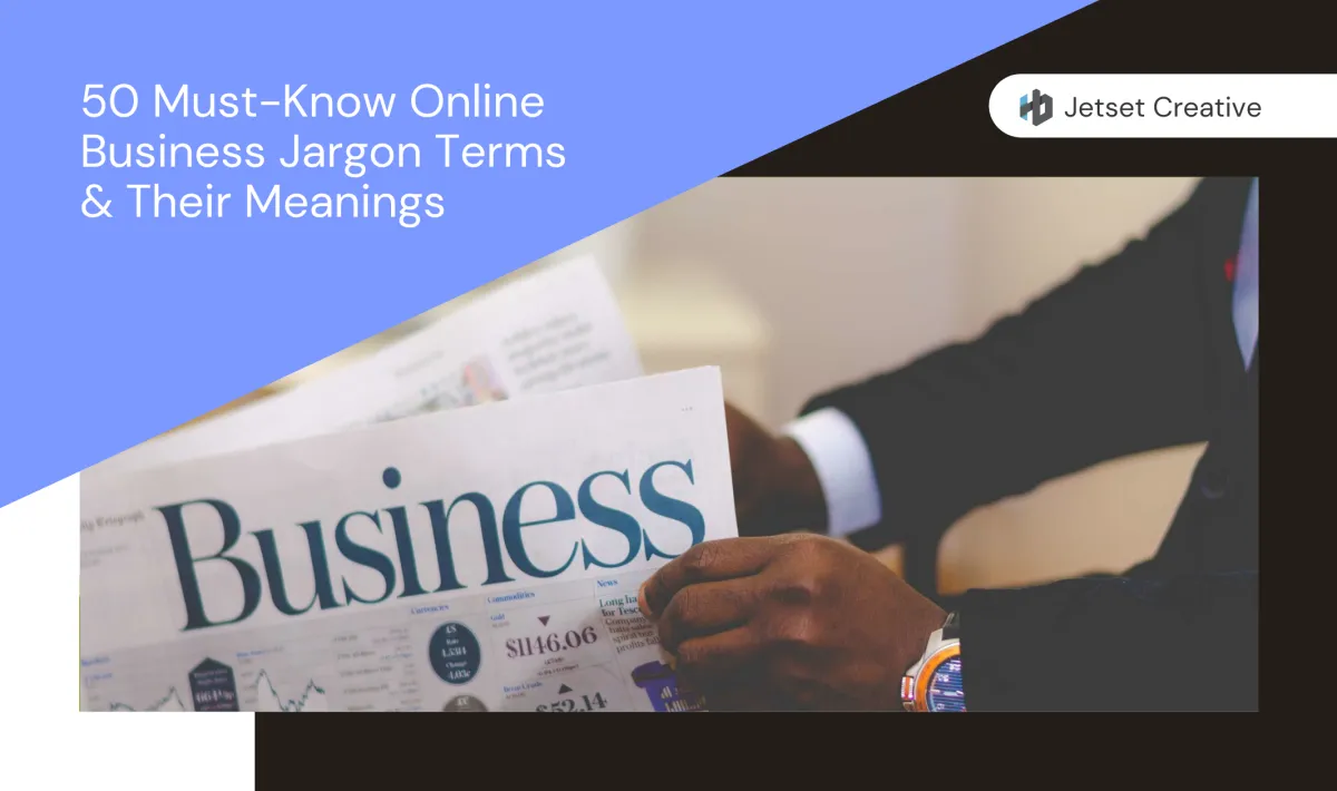 50 Must-Know Online Business Jargon Terms & Their Meanings