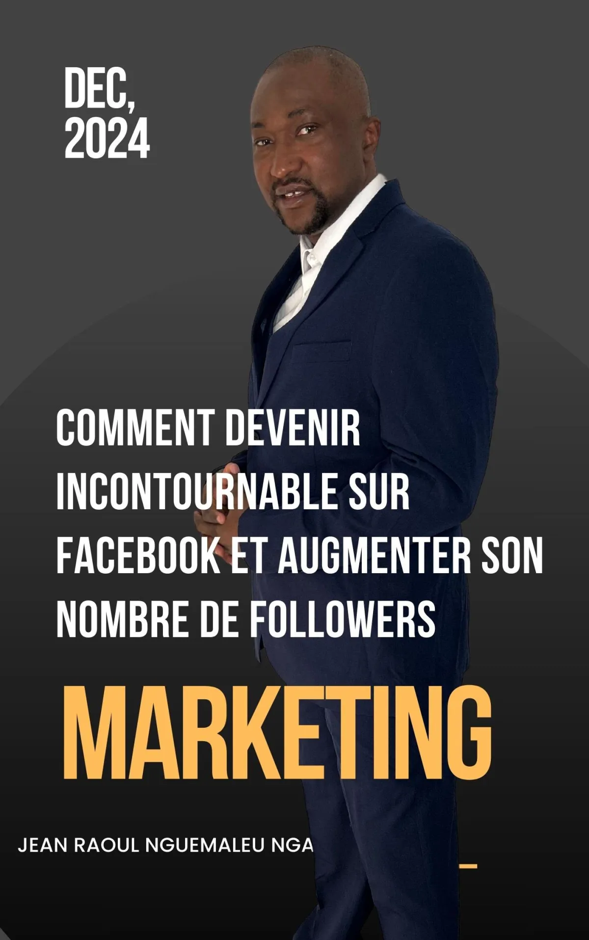 Comment Devenir Incontournable sur Facebook et Augmenter son Nombre de Followers