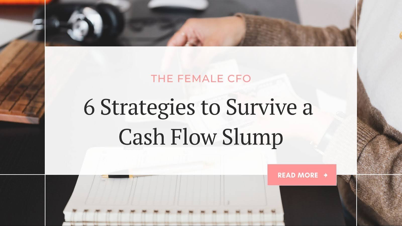 6 Strategies to Survive a Cash Flow Slump