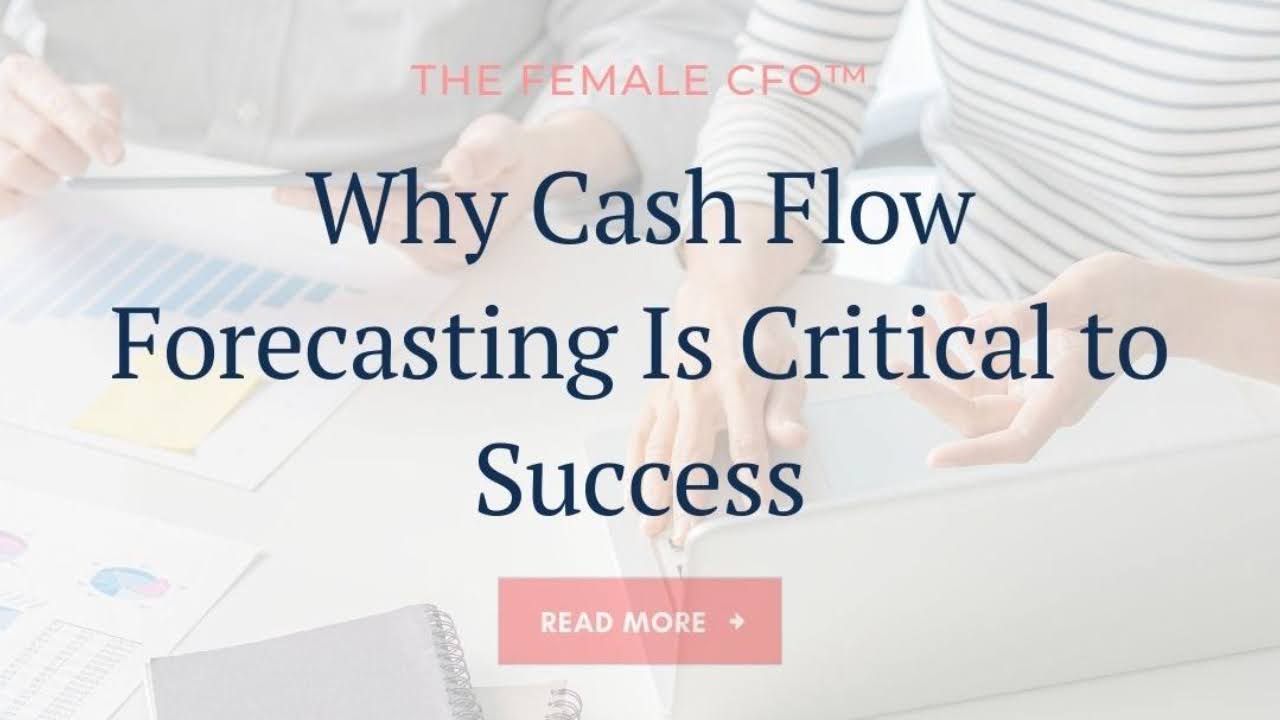 Why Cash Flow Forecasting Is Critical to Success.
