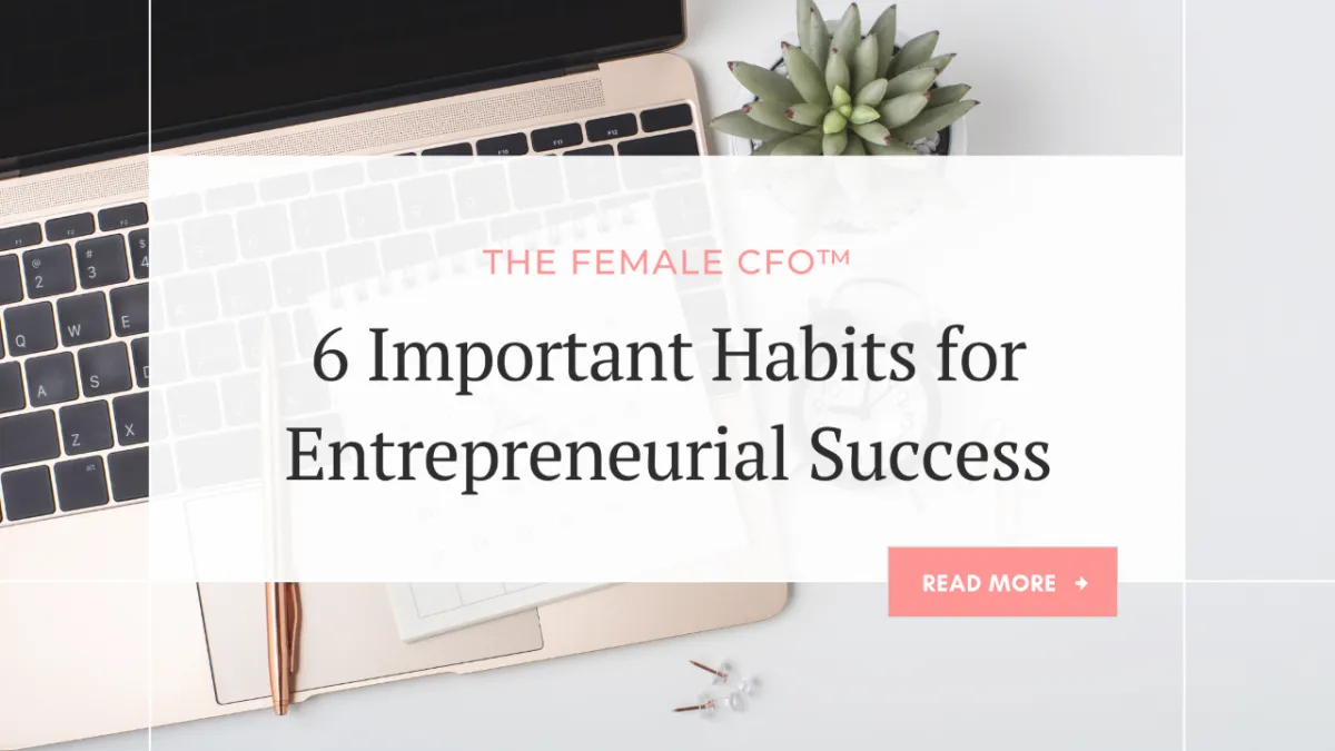6 Important Habits for Entrepreneurial Success.