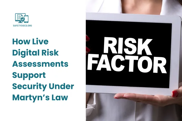 Live Risk Assessments for Martyn’s Law Compliance