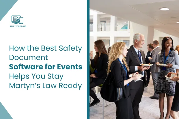 How the Best Safety Document Software for Events Helps You Stay Martyn’s Law Ready