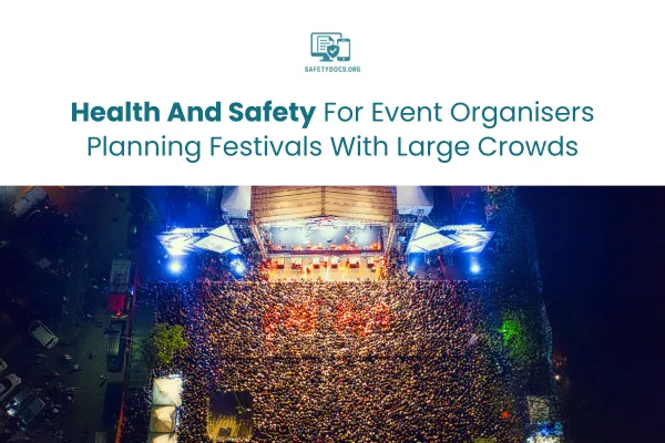 Health And Safety For Event Organisers At Large Festivals