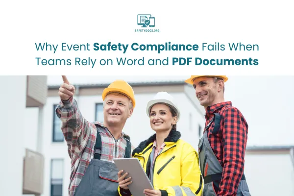 Why Event Safety Compliance Fails With Word and PDF Files