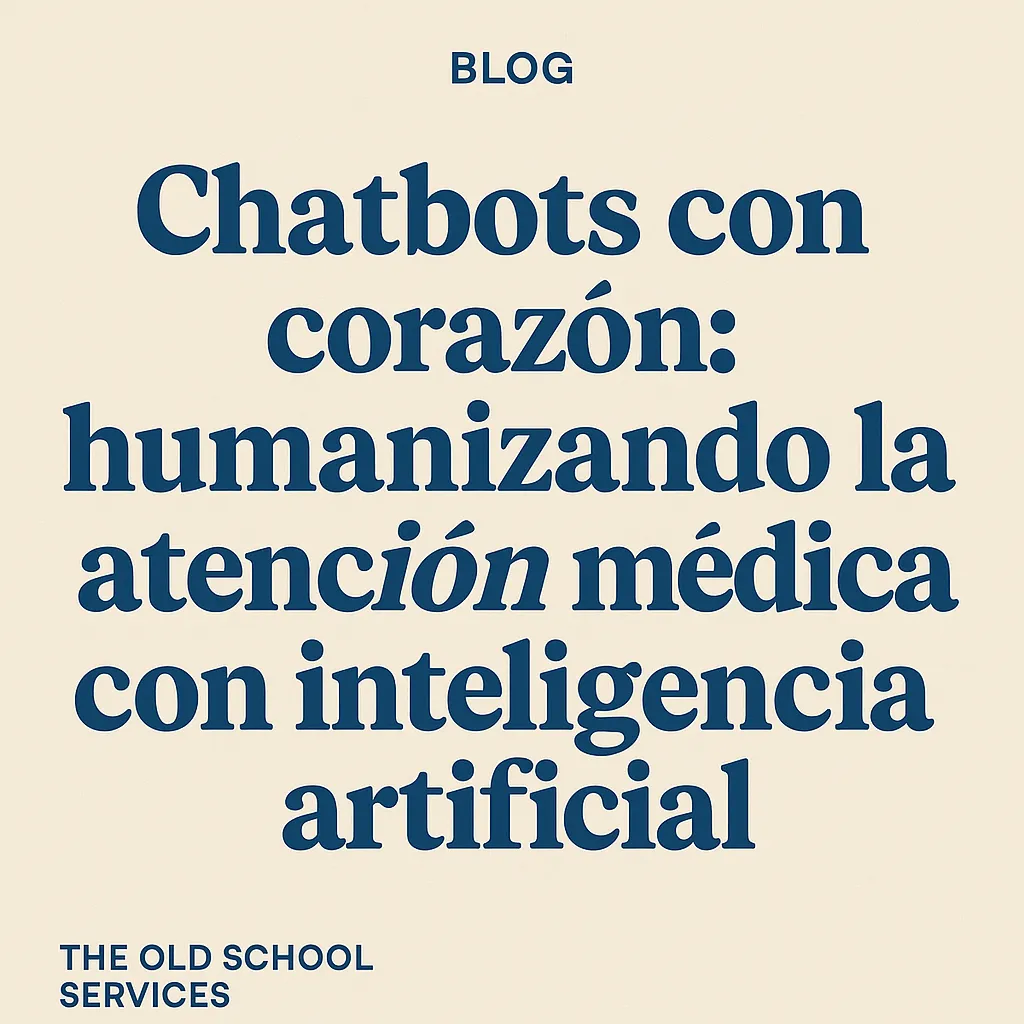Chatbots con corazón: humanizando la atención médica con inteligencia artificial