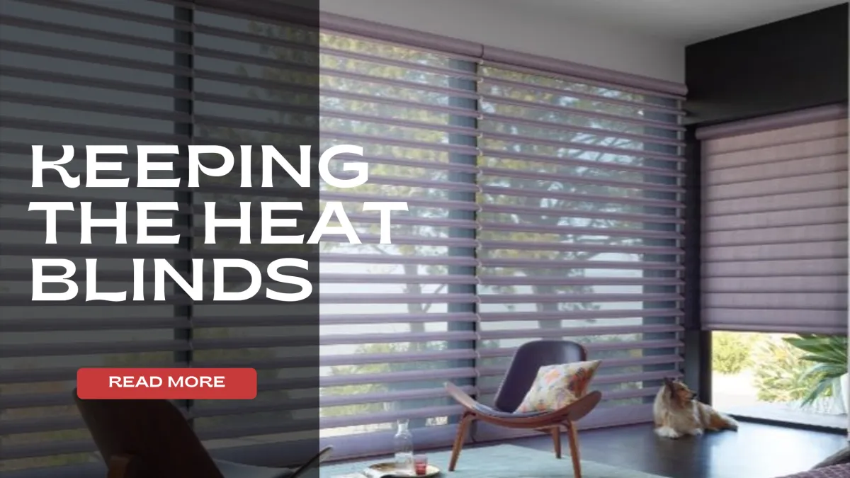 Keeping The Heat In With Blinds