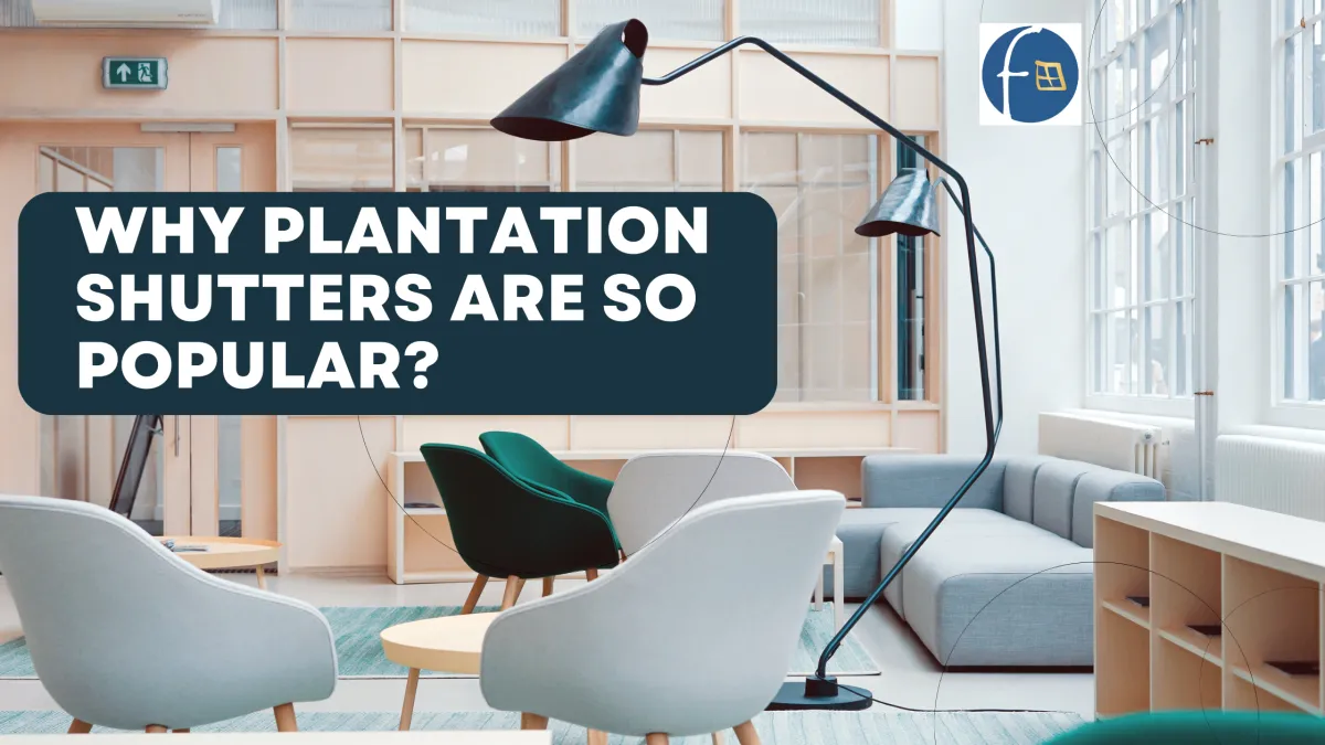 Why Plantation Shutters Are So Popular? 