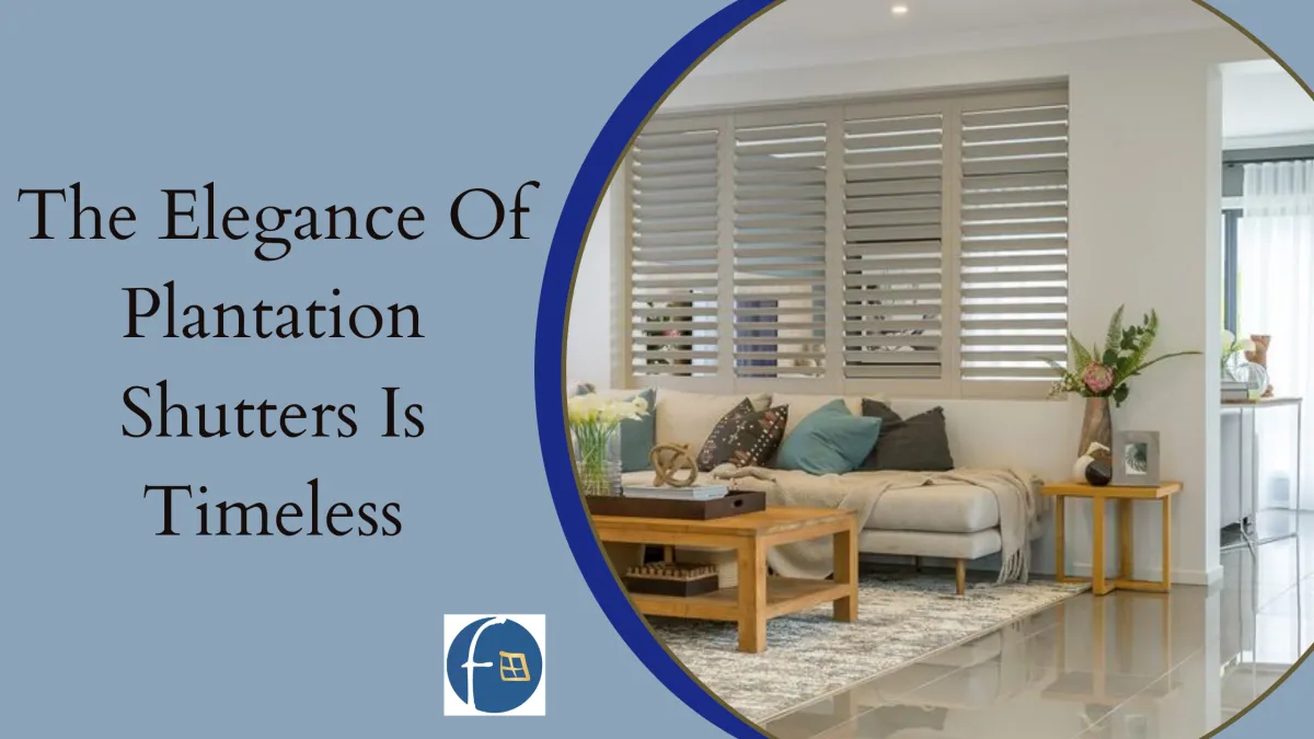 The Elegance Of Plantation Shutters Is Timeless