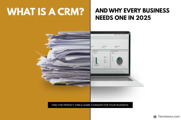 What Is A CRM And Why Every Business Needs One In 2025