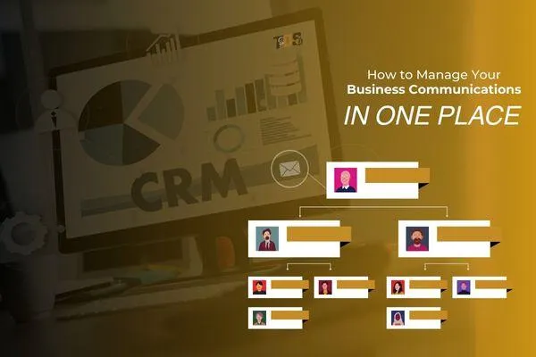 How To Manage Your Business Communications in One Place