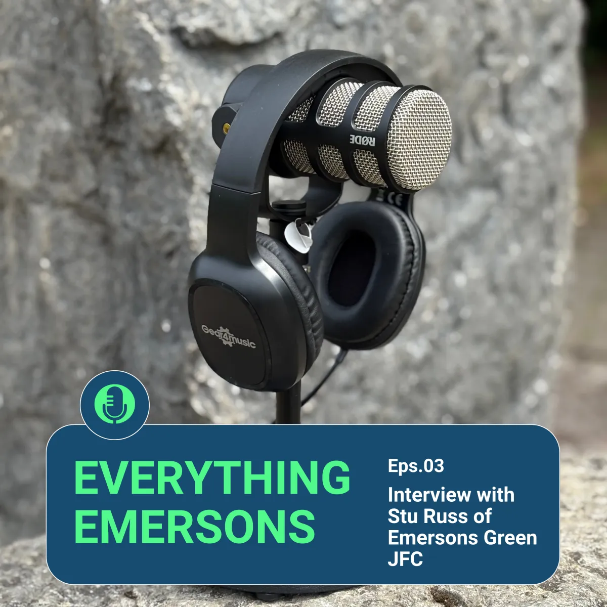 Headphones and microphone pictured on a Rock. Text reads Episode 3, interview with Stu Russ of Emersons Green JFC