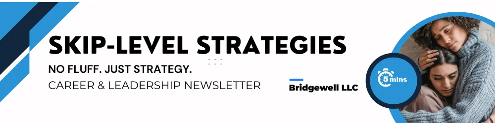 "Header image for 'Skip-Level Strategies' newsletter by Bridgewell LLC. The banner includes bold text reading 'Skip-Level Strategies: No Fluff. Just Strategy.' and 'Career & Leadership Newsletter.' It features a graphic of two healthcare professionals engaged in discussion and a stopwatch icon labeled '5 mins.'"