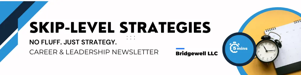 "Header image for 'Skip-Level Strategies' newsletter by Bridgewell LLC. The banner includes bold text reading 'Skip-Level Strategies: No Fluff. Just Strategy.' and 'Career & Leadership Newsletter.' It features a graphic of two healthcare professionals engaged in discussion and a stopwatch icon labeled '5 mins.'"
