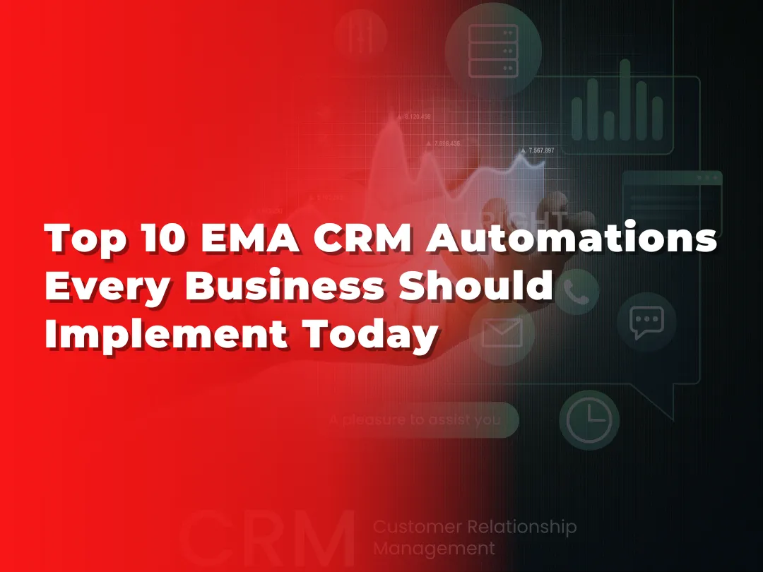 Top 10 EMA CRM Automations Every Business Should Implement Today