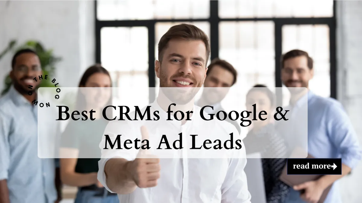 Best CRMs for Google & Meta Ad Leads