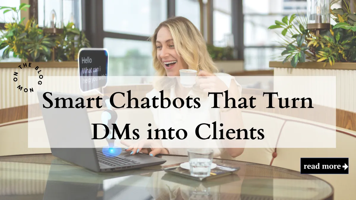 Smart Chatbots That Turn DMs into Clients