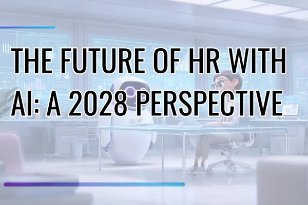 The Future of HR with AI: A 2028 Perspective