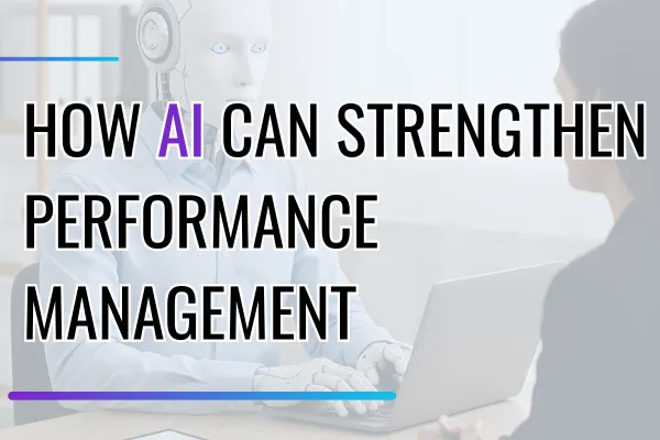 How AI can strengthen performance management