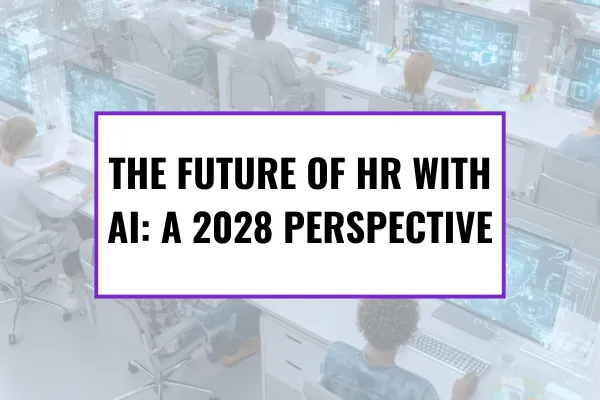 The Future of HR with AI: A 2028 Perspective