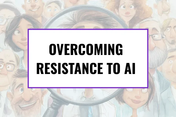 overcoming resistance to ai in the workplace