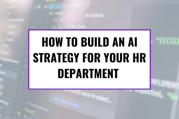 How to Build an AI Strategy for Your HR Department: A Practical 90-Day Roadmap