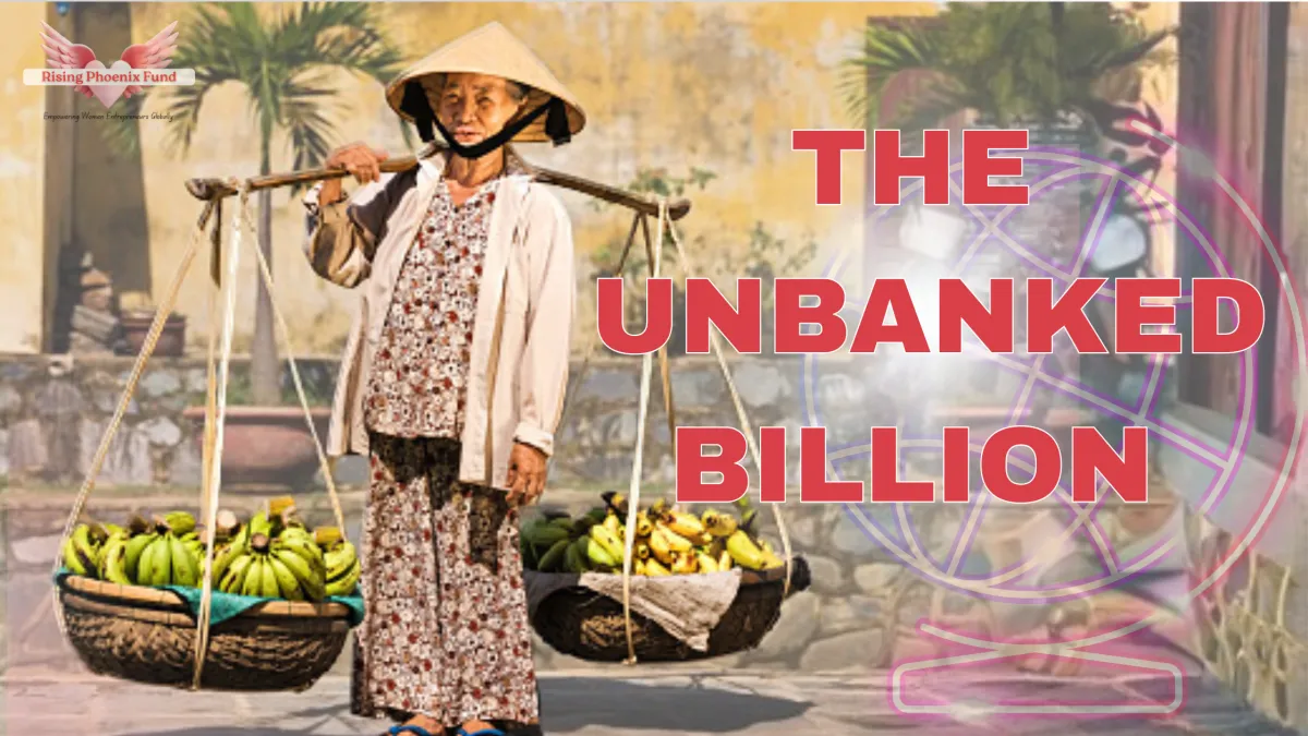 The True Barrier to Growth: 1 Billion Women Are Still Unbanked.