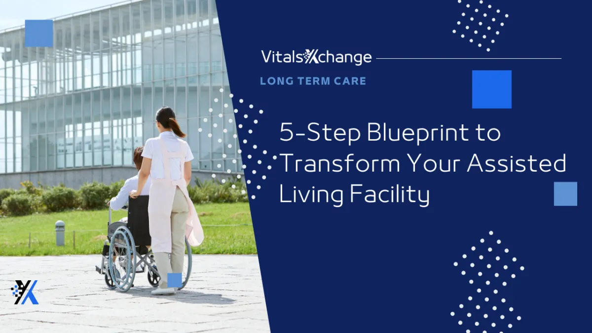 5 Step Blueprint to Transform Your Assisted Living Facility