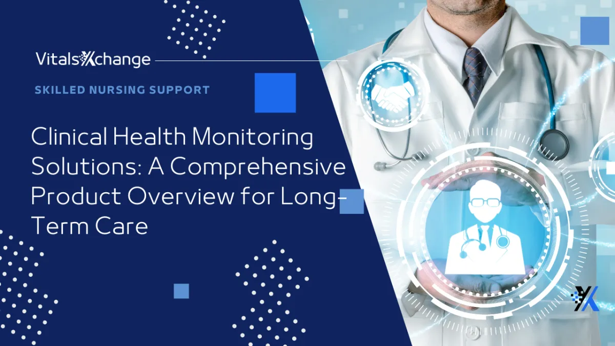 Clinical Health Monitoring Solutions: A Comprehensive Product Overview for Long-Term Care