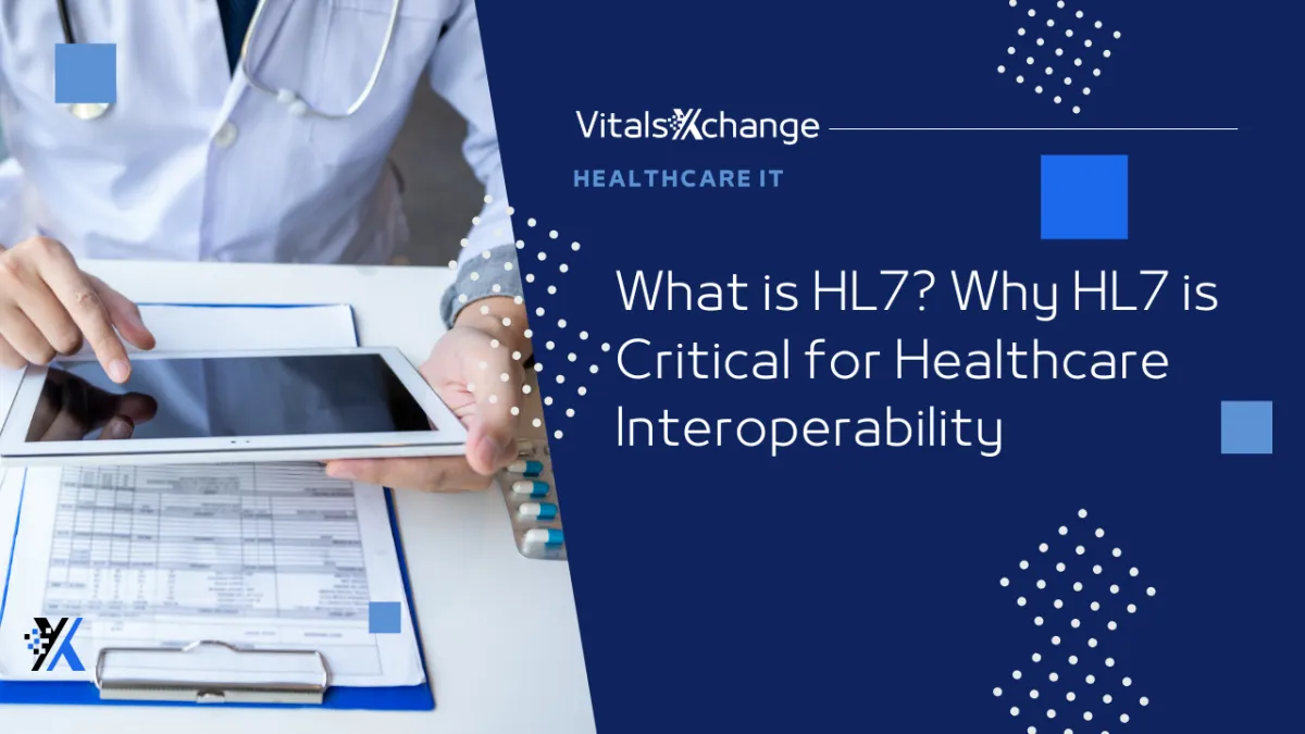 What is HL7? Why HL7 is Critical for Healthcare Interoperability