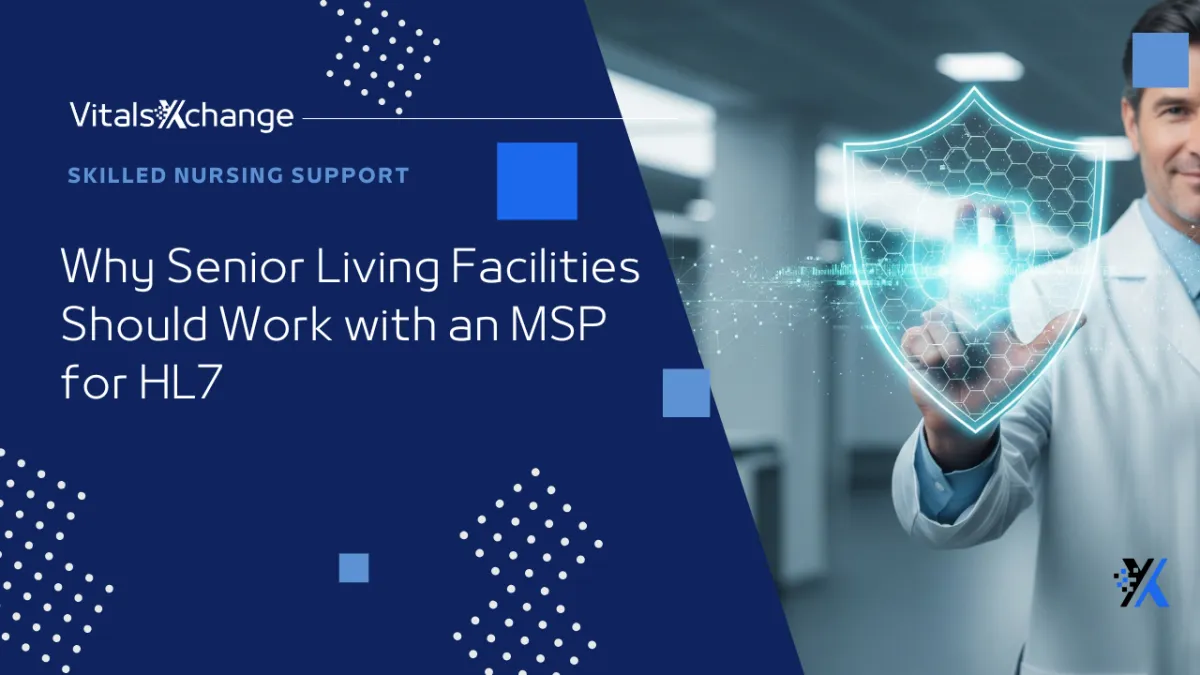 Why Senior Living Facilities Should Work With an MSP for HL7
