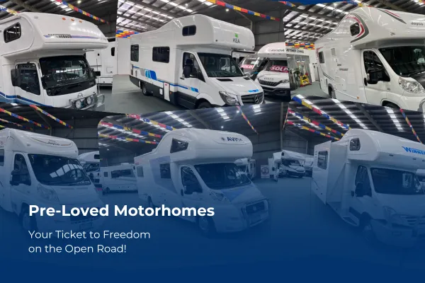 Pre-Loved Motorhomes, Your Ticket to Freedom on the Open Road!