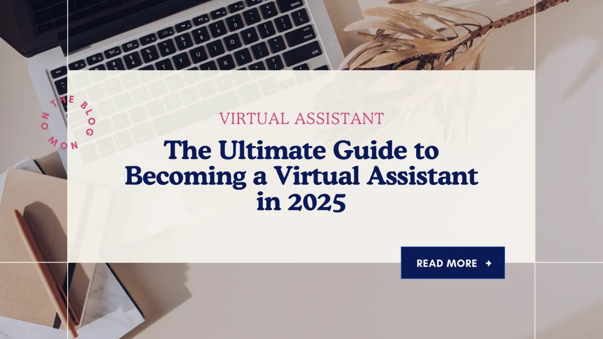 The Ultimate Guide to Becoming a Virtual Assistant in 2025