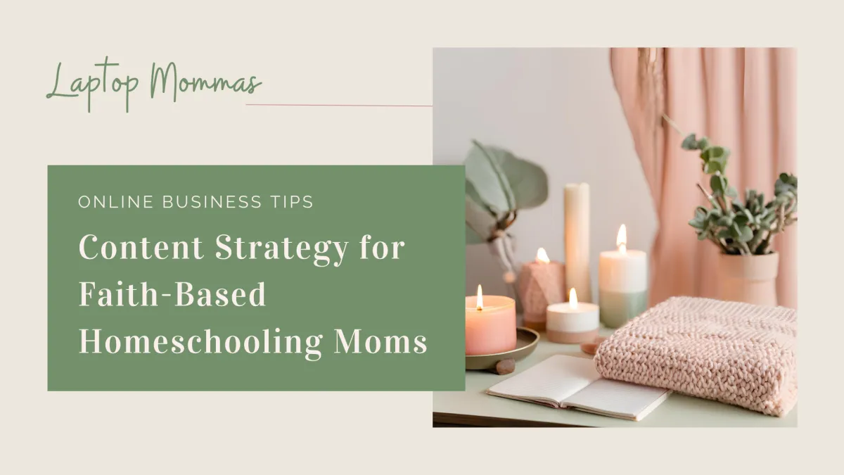Faith-Driven Content Marketing for Homeschooling Moms in Business